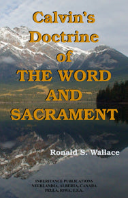 Calvins Doctrine of the Word and Sacrament