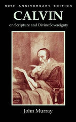 Calvin on Scripture and Divine Sovereignty