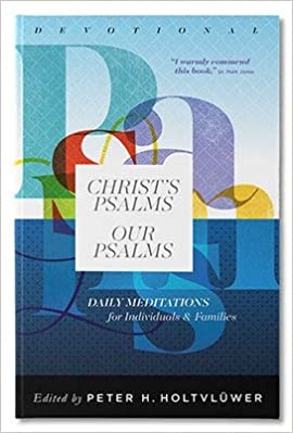 Christ's Psalms, Our Psalms