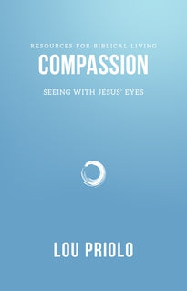 Compassion, Seeing with Jesus' Eyes