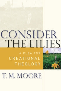 Consider the Lilies – Reformed Christian Books