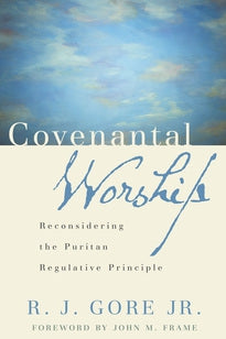 Covenantal Worship