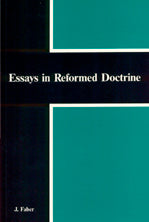 Essays in Reformed Doctrine