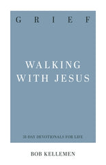 Grief, Walking with Jesus