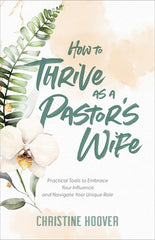 How to Thrive as a Pastor’s Wife