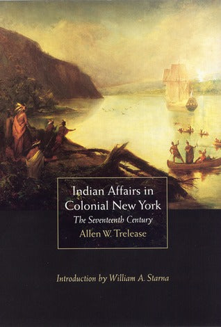 Indian Affairs in Colonial New York