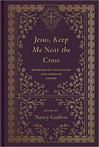 Jesus, Keep Me Near the Cross