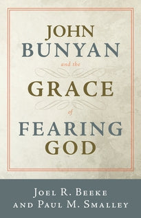 John Bunyan and the Grace of Fearing God