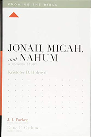 Jonah, Micah, and Nahum: A 12-Week Study