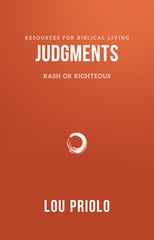 Judgments, Rash or Righteous