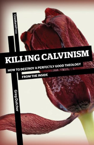 Killing Calvinism