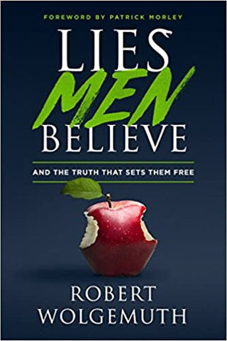 Lies Men Believe. And the Truth that Sets Them Free
