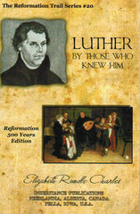 Luther by Those Who Knew Him