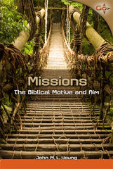 Missions, The Biblical Motive and Aim