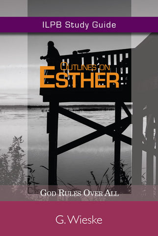 Outlines on Esther: God Rules Over All