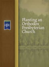 Planting an Orthodox Presbyterian Church