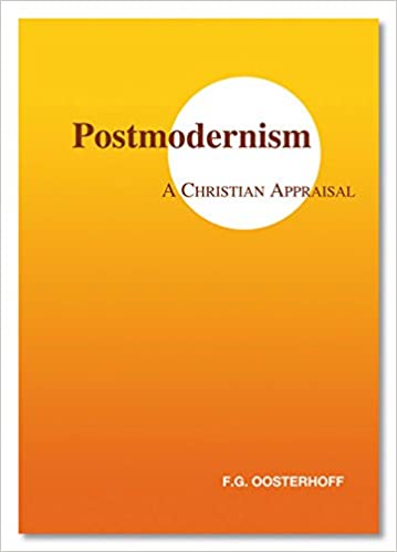 Postmodernism - A Christian Appraisal