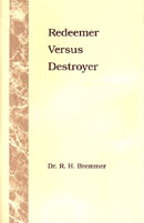 Redeemer Versus Destroyer