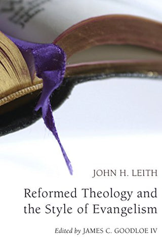 Reformed Theology and the Style of Evangelism