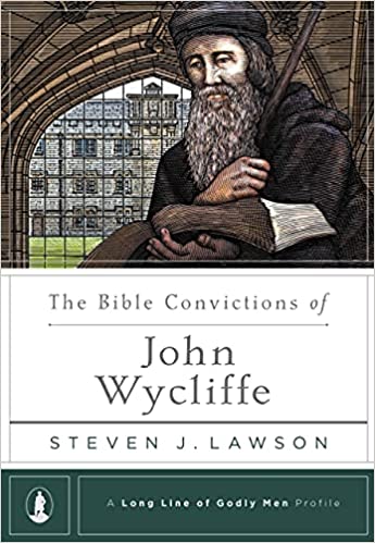 The Bible Convictions of John Wycliffe