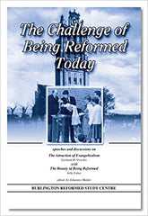 The Challenge of Being Reformed Today