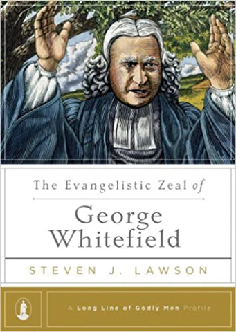 The Evangelistic Zeal of George Whitefield