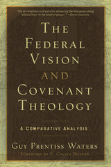 The Federal Vision and Covenant Theology