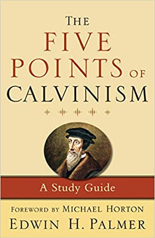 The Five Points of Calvinism