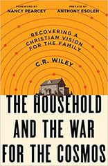 The Household and the War for the Cosmos