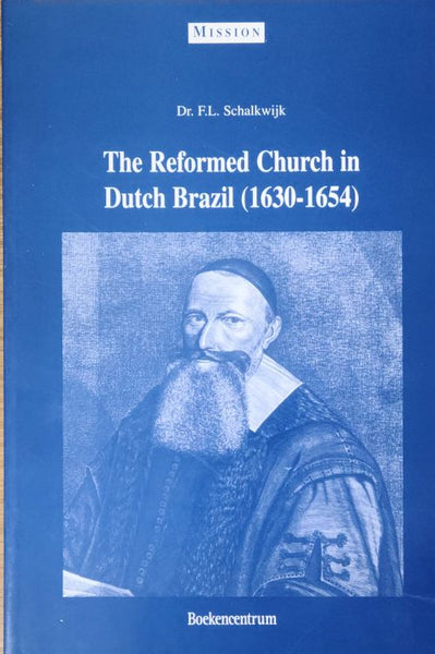 The Reformed Church in Dutch Brazil (1630-1654)