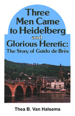 Three Men Came to Heidelberg and Glorious Heretic