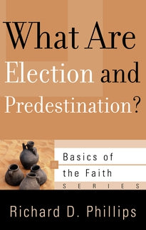 What Are Election and Predestination?