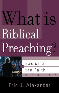 What Is Biblical Preaching?