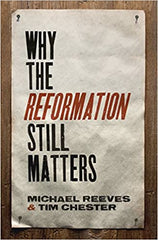 Why the Reformation Still Matters