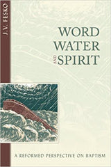 Word, Water, and Spirit