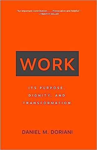 Work: Its Purpose, Dignity, and Transformation